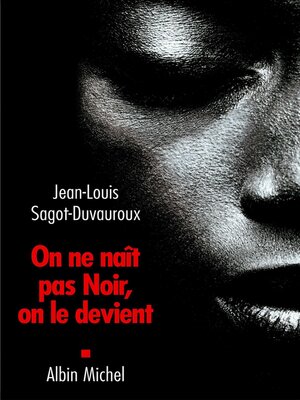 cover image of On ne naît pas Noir, on le devient